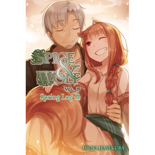 Spice and Wolf, Vol. 19 (Light Novel): Spring Log II