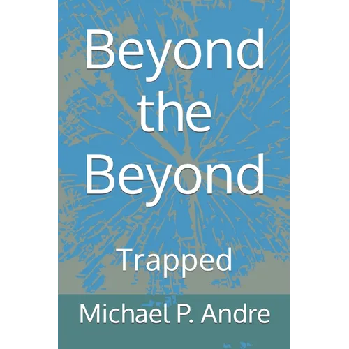 Beyond the Beyond: Trapped