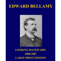 Looking Backward: 2000-1887 - Large Print Edition
