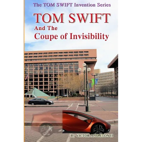 TOM SWIFT And The Coupe of Invisibility