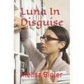 Luna In Disguise