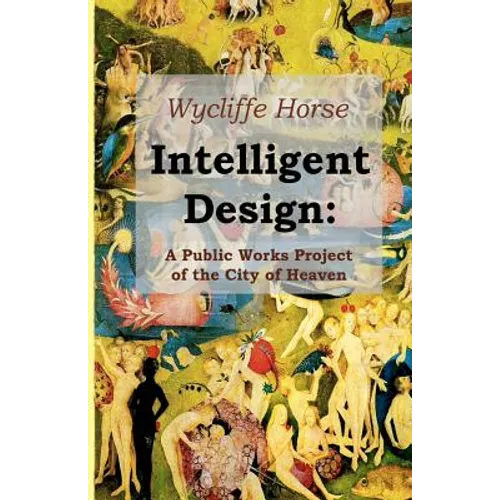 Intelligent Design: A Public Works Project of the City of Heaven