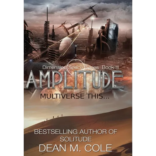 Amplitude: A Post-Apocalyptic Thriller (Dimension Space Book Three)