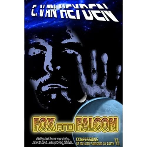 Fox and Falcon: Confessions of an Alien Marooned on Earth II
