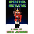 Operation: Mistletoe