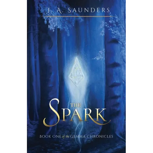 The Spark: Book One of the Gemma Chronicles