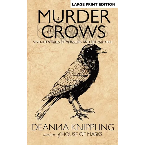 A Murder of Crows: Seventeen Tales of Monsters and the Macabre