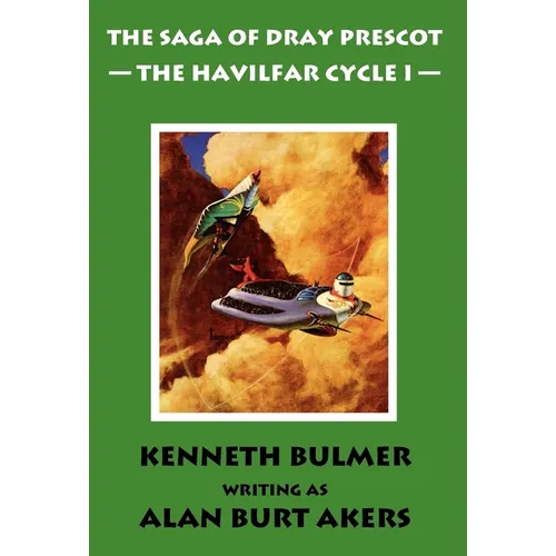 The Havilfar Cycle I [The Saga of Dray Prescot Omnibus #2]