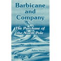 Barbicane and Company: The Purchase of the North Pole