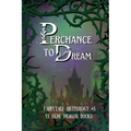 Perchance to Dream: Fairytale Anthology #3