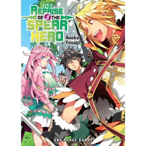 The Reprise of the Spear Hero Volume 3: Light Novel