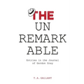 The Unremarkable: Entries in the Journal of Gordon Gray