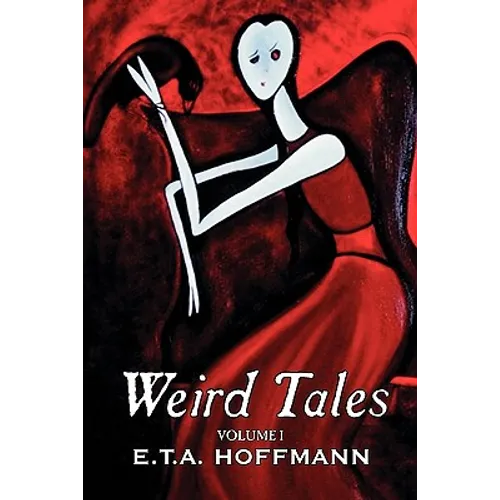 Weird Tales. Vol. I by E.T A. Hoffman, Fiction, Fantasy