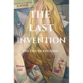 The Last Invention: The Day Death Died