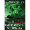 Under an Ever-Setting Sun: Epic fantasy as you've never seen it before!