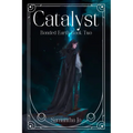 Catalyst: Bonded Earth Book Two