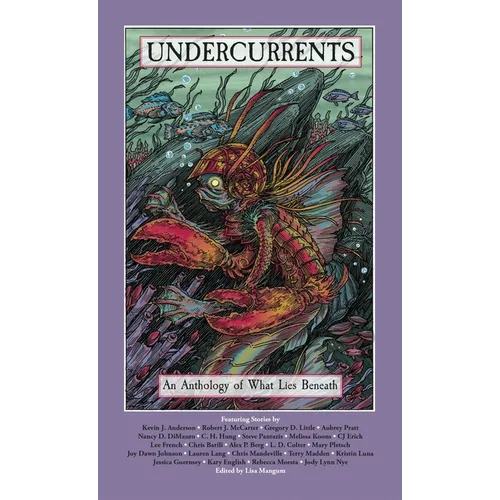 Undercurrents: An Anthology of What Lies Beneath
