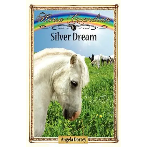 Silver Dream: Sometimes Horses Need a Little Magic