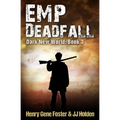 EMP Deadfall (Dark New World, Book 3) - An EMP Survival Story