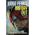 Judge Fear's Big Day Out and Other Stories