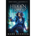 Hidden Trump: An Amber Farrell Novel