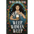 Weep, Woman, Weep: A Gothic Fairytale about Ancestral Hauntings