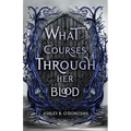 What Courses Through Her Blood