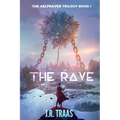 The Rave (The Aelfraver Trilogy Book 1)