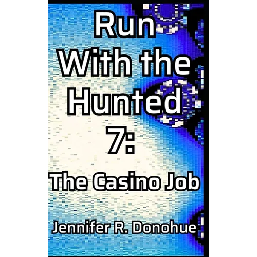 Run With the Hunted 7: The Casino Job