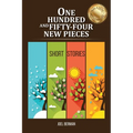 One Hundred and Fifty-Four New Pieces: Short Stories