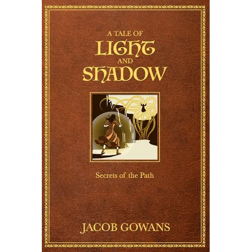 A Tale of Light and Shadow: Secrets of the Path
