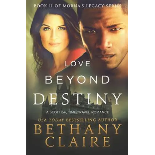 Love Beyond Destiny: A Scottish, Time Travel Romance