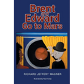 Brent and Edward Go to Mars