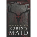 Robin's Maid: A Dark "Why Choose" MMM+F Robin Hood Romance