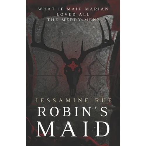 Robin's Maid: A Dark "Why Choose" MMM+F Robin Hood Romance
