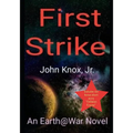 First Strike: An Earth@War Novel