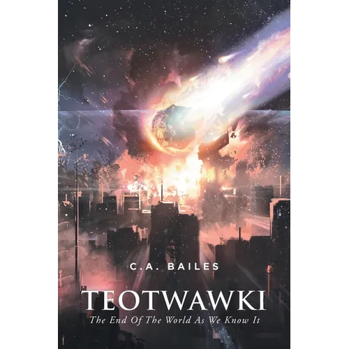 Teotwawki: The End Of The World As We Know It