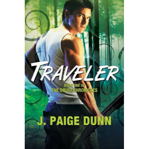 Traveler: Book One of The Druid Chronicles
