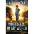 What's Left of My World: A Story of a Family's Survival