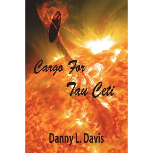 Cargo for Tau Ceti: A Space Adventure