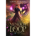 The Menocht Loop: A Necromancer Time Loop Epic