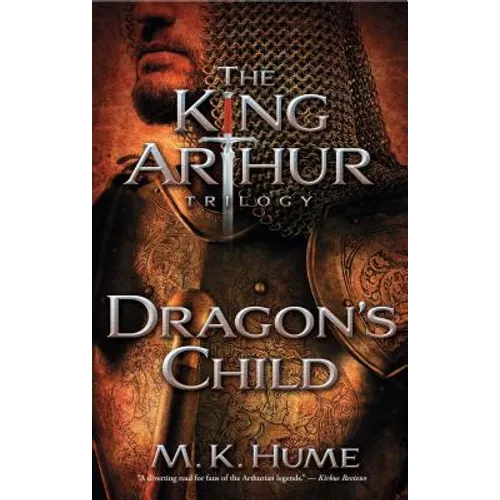 The King Arthur Trilogy Book One: Dragon's Child