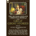 The Second Leonaur Christmas Book of Great Ghost Stories: Twenty-Two Short Stories of the Strange and Unusual Including 'John Charrington's Wedding',