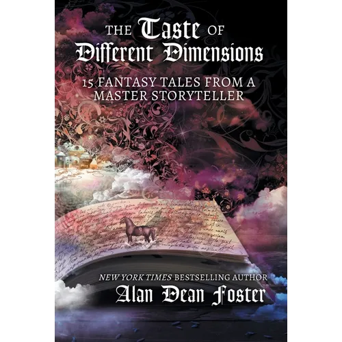 The Taste of Different Dimensions: 15 Fantasy Tales from a Master Storyteller