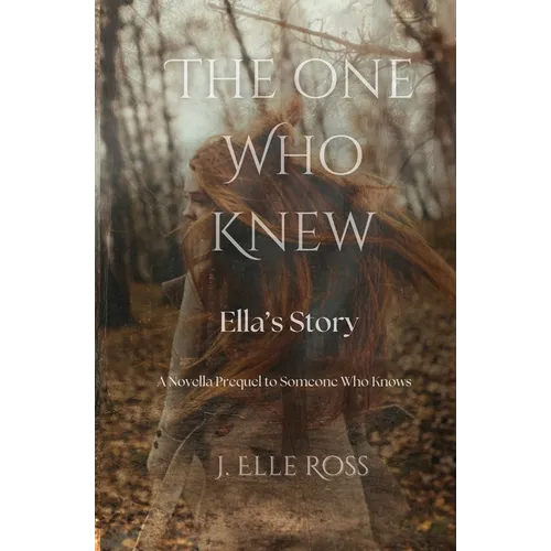 The One Who Knew: Ella's Story