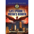EJFS Episode 1: Vritra's Rebirth (Elite Justice Force Squad Series)
