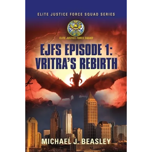 EJFS Episode 1: Vritra's Rebirth (Elite Justice Force Squad Series)