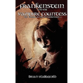 Frankenstein and the Vampire Countess (the Empire of the Necromancers 2)