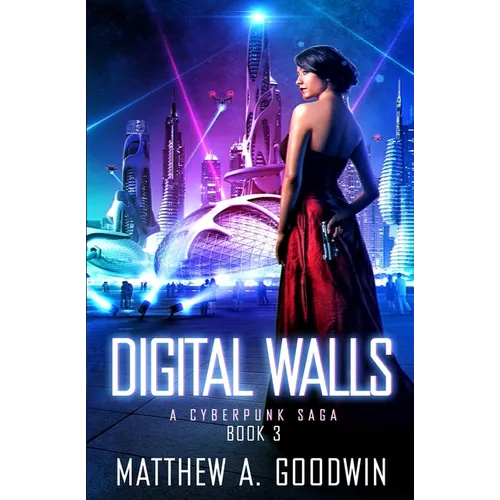 Digital Walls: A Cyberpunk Saga (Book 3)