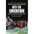 Into the Unknown: Seven Short Stories of Faith and Bravery